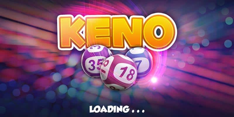 Tìm hiểu về trò chơi xổ số keno nổi tiếng